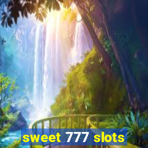 sweet 777 slots